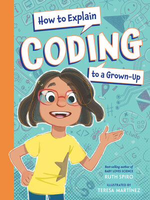 cover image of How to Explain Coding to a Grown-Up